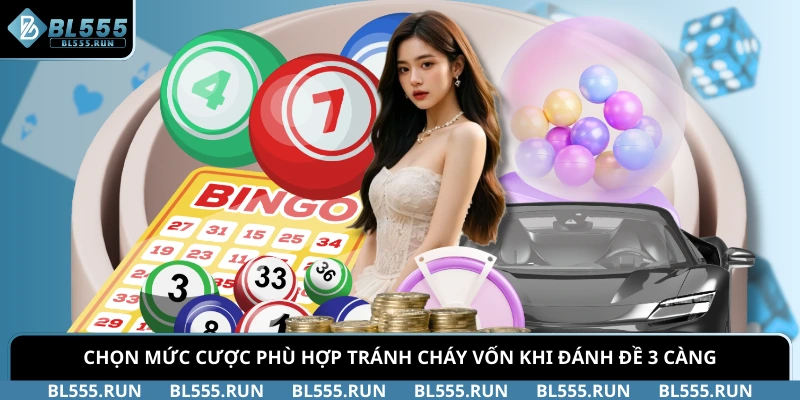 Chọn mức cược phù hợp tránh cháy vốn khi đánh đề 3 càng